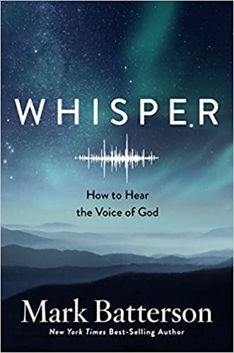 Whisper: How to Hear the Voice of God Hardcover