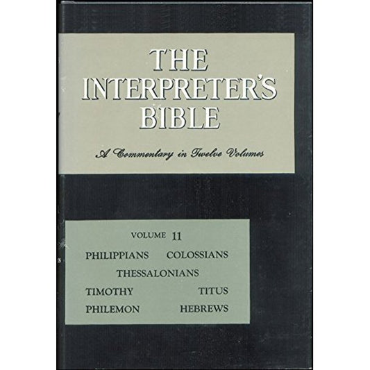 The Interpreters Bible, Vol. 11: Philippians, Colossians, Thessalonians, Pastoral Epistles, Philemon, Hebrews, Pre-Owned Hardcover