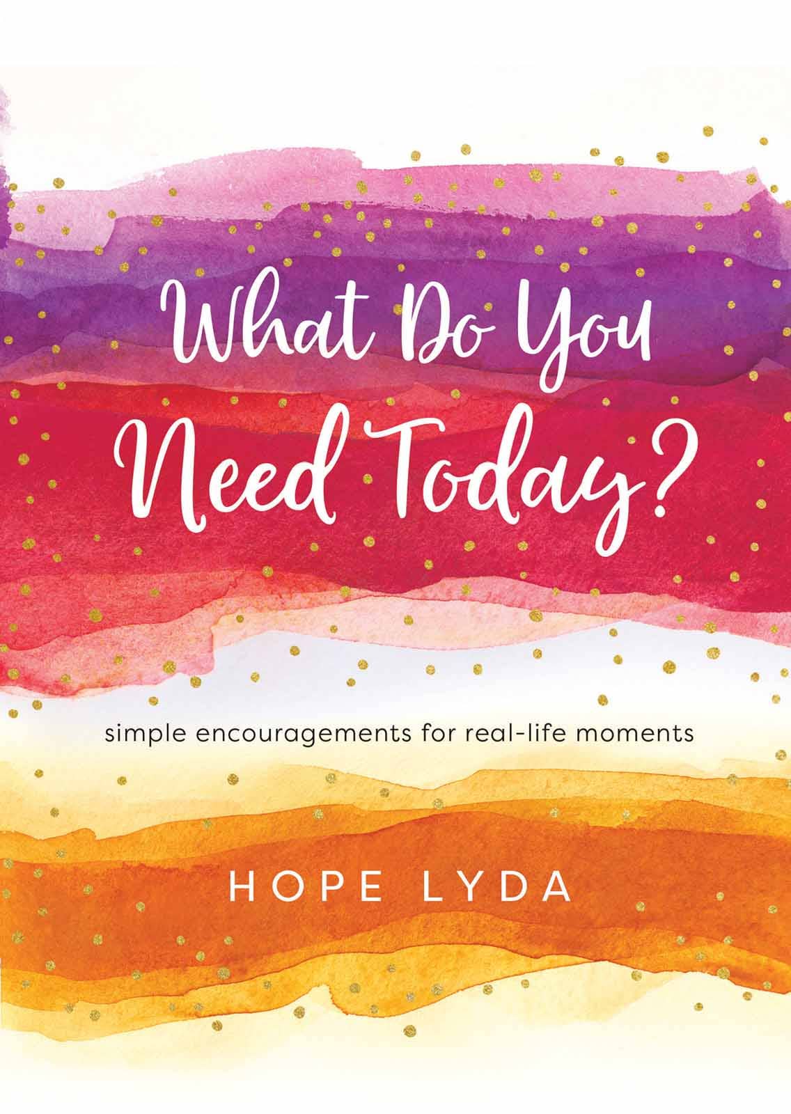 Harvest House Publishers - What Do You Need Today?