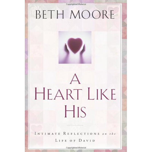 A Heart Like His: Intimate Reflections on the Life of David, Pre-Owned Hardcover
