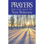Prayers That Avail Much for New Believers