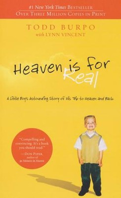 Heaven Is for Real: A Little Boy's Astounding Story of His Trip to Heaven and Back