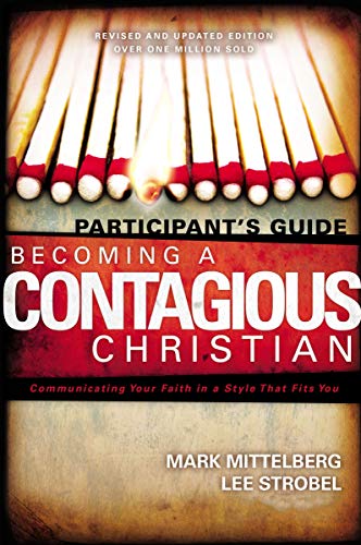 Becoming a Contagious Christian: Six Sessions on Communicating Your Faith in a Style That Fits You (Participant's Guide)