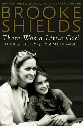 There Was a Little Girl: The Real Story of My Mother and Me