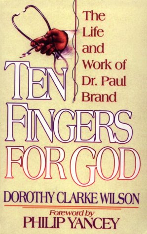 Ten Fingers for God: The Life and Work of Dr. Paul Brand