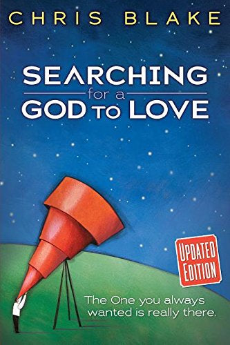 Searching for a God to Love: The One You Always Wanted Is Really There