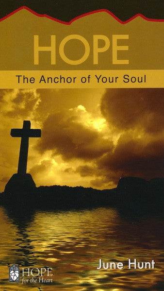 Hope: The Anchor of Your Soul [Hope For The Heart Series