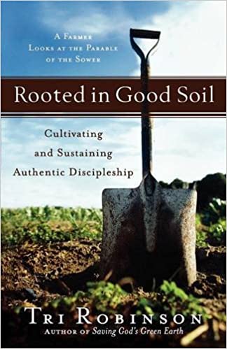 Rooted in Good Soil: Cultivating and Sustaining Authentic Discipleship