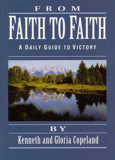 From Faith to Faith: A Daily Guide to Victory