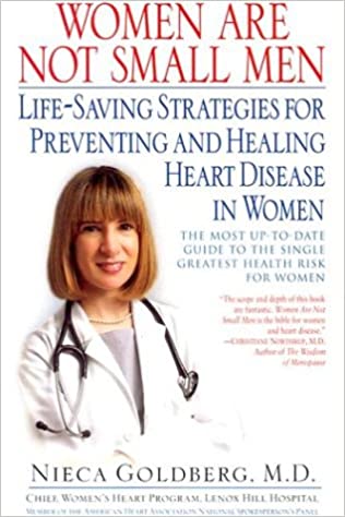 Women Are Not Small Men: Life-Saving Strategies for Preventing and Healing Heart Disease in Women
