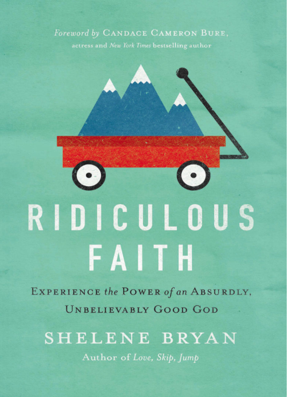 Ridiculous Faith: Experience the Power of an Absurdly, Unbelievably Good God Paperback