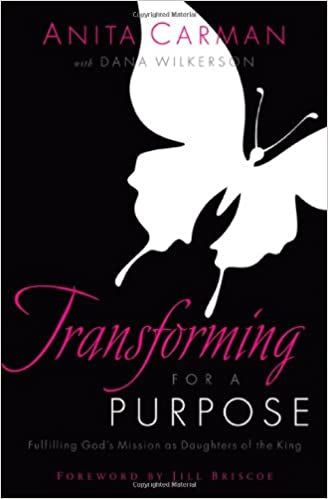 Transforming for a Purpose: Fulfilling God's Mission as Daughters of the King Paperback