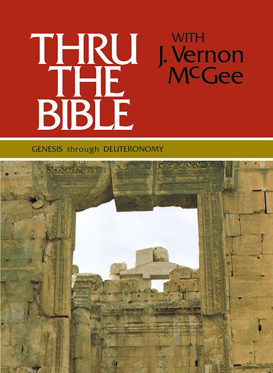 Thru The Bible With J. Vernon McGee #1: Genesis Through Deuteronomy Thru The Bible Volume 1