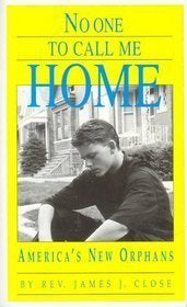 No One to Call Me Home: America's New Orphans