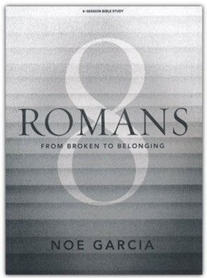 Romans 8: From Broken to Belonging, Bible Study Book