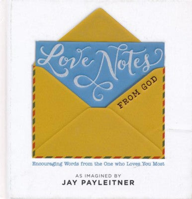 Love Notes From God: Little Notes from the One Who Loves You Most