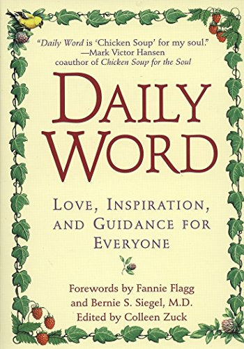 Daily Word LOVE, INSPIRATION, AND GUIDANCE FOR EVERYONE By Colleen Zuck, Janie Wright and Elaine Meyer