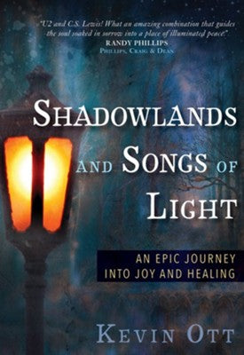 Shadowlands and Songs of Light: An Epic Journey into Joy and Healing