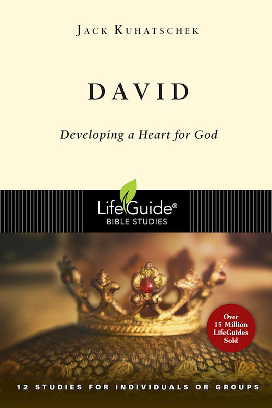 David (LifeGuide Bible Study) Developing A Heart For God