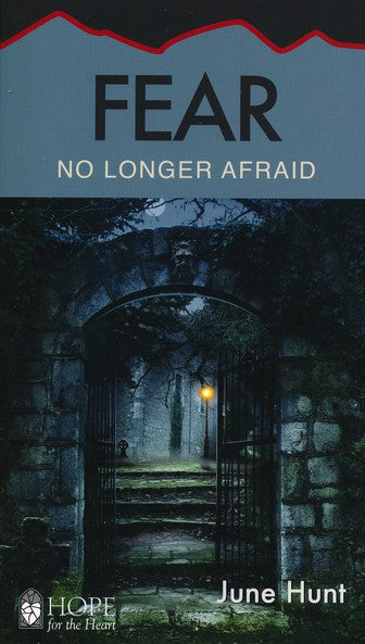 Fear: No Longer Afraid [Hope For The Heart Series]