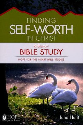 Hope for the Heart: Finding Self-Worth in Christ Bible Study