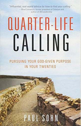 Quarter-Life Calling: Pursuing Your God-Given Purpose in Your Twenties