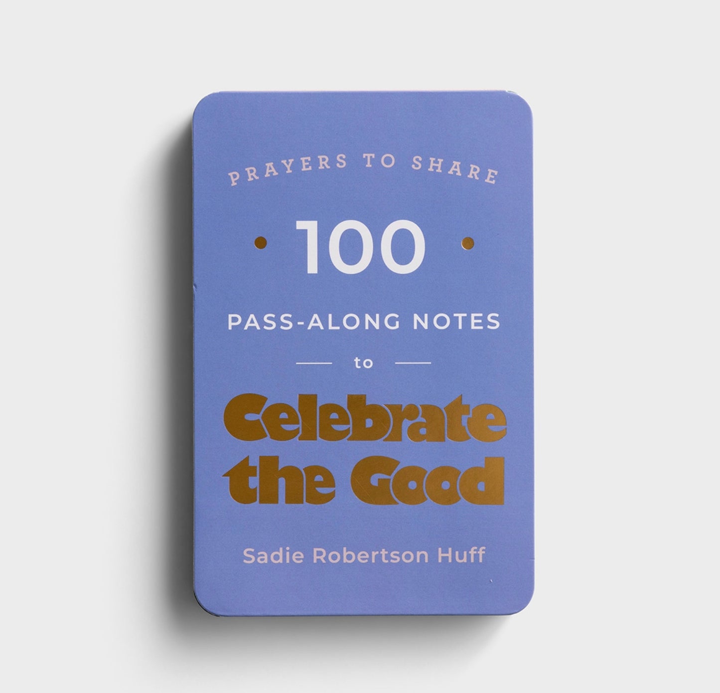 Sadie Robertson Huff - Live Original - Prayers to Share: 100 Pass-Along Notes to Celebrate the Good