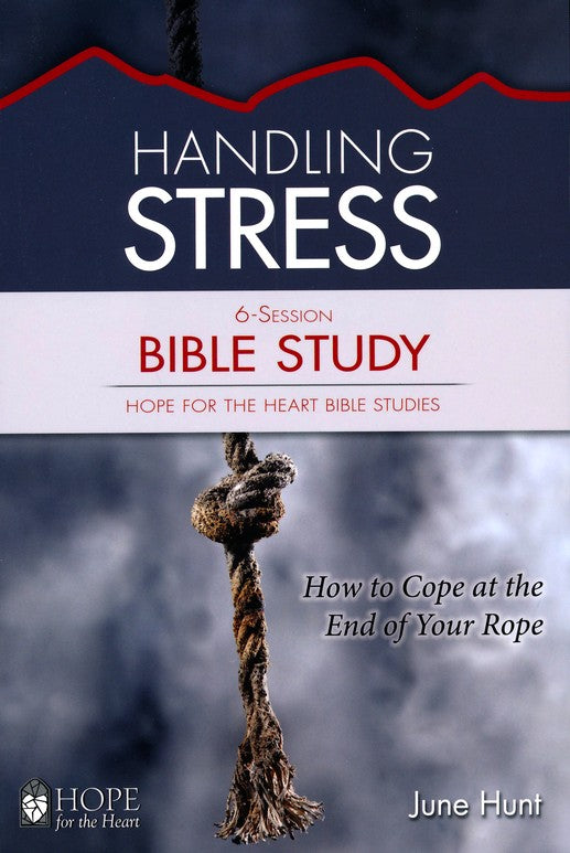 Hope for the Heart: Handling Stress Bible Study