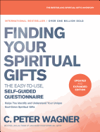 Finding Your Spiritual Gifts Questionnaire: The Easy-To-Use, Self-Guided Questionnaire (Updated and Expanded)
