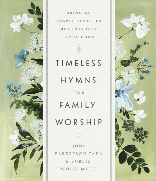 Harvest House Publishers - Timeless Hymns for Family Worship