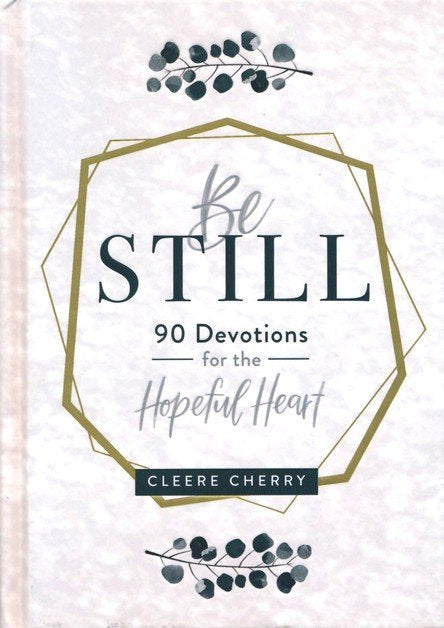 Be Still - 90 Devotions for the Hopeful Heart